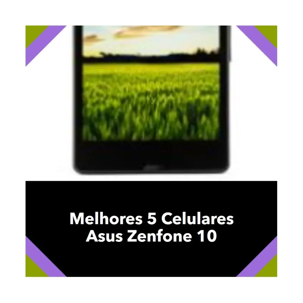 Melhores 5 celular Asus Zenfone 10