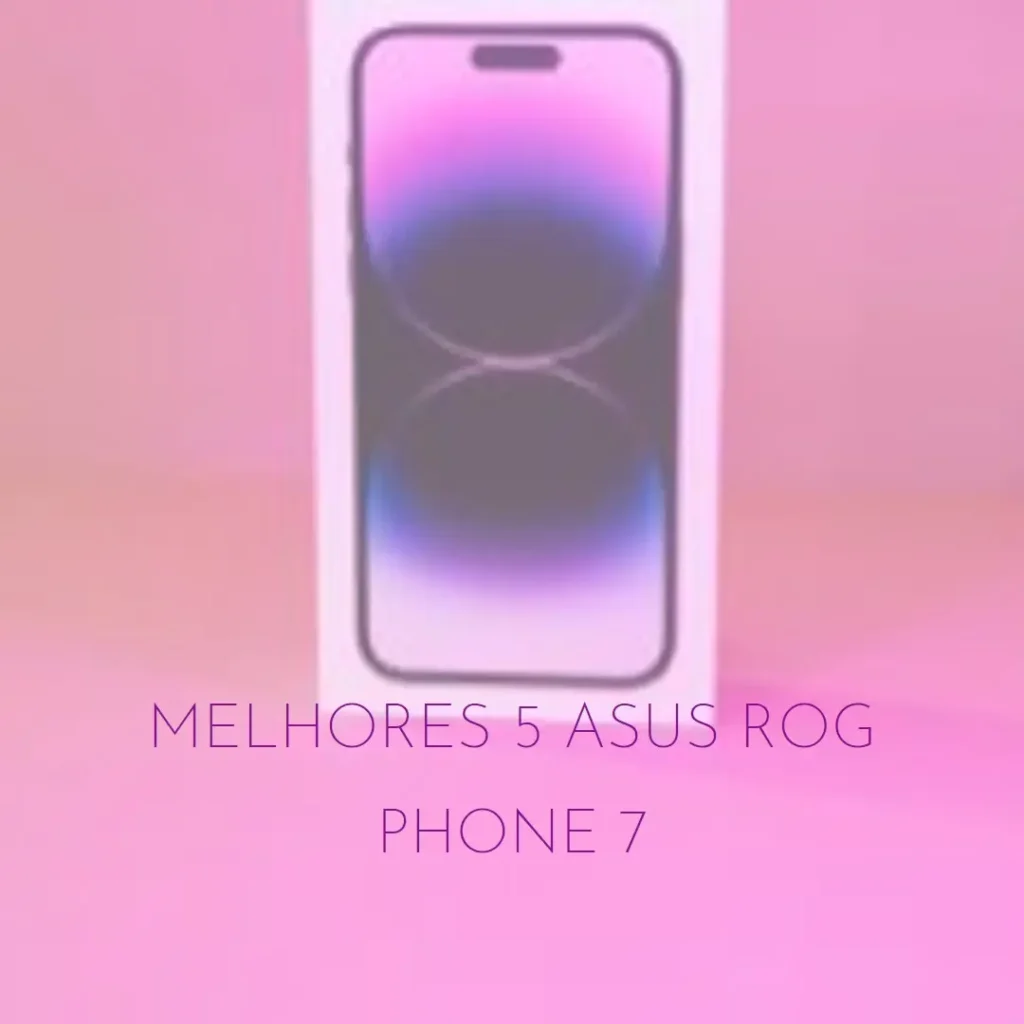 Melhores 5 Asus Rog phone 7