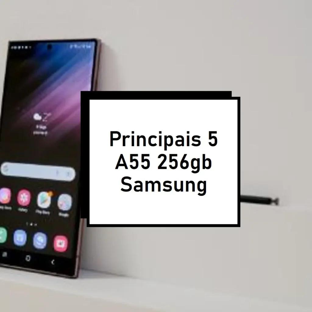 Principais 5 A55 256gb Samsung