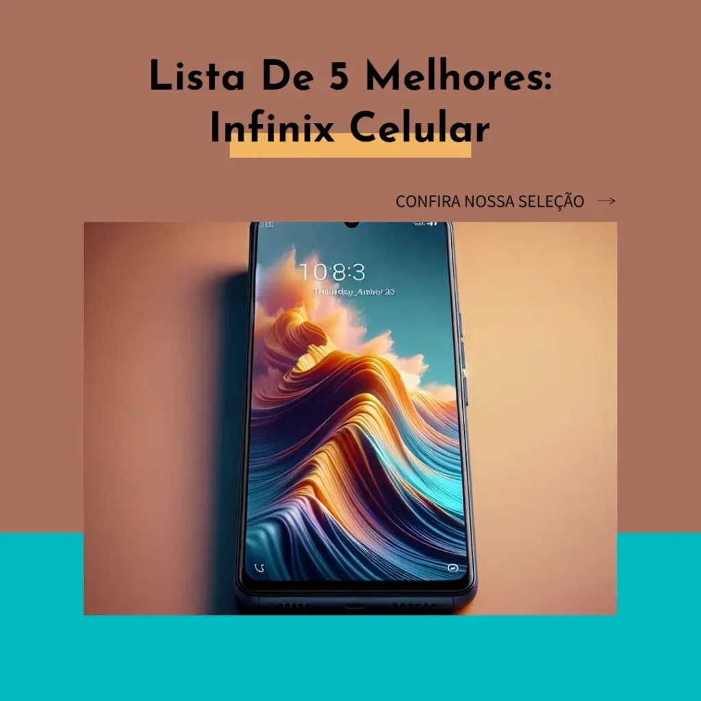 Lista de 5 Melhores: infinix celular