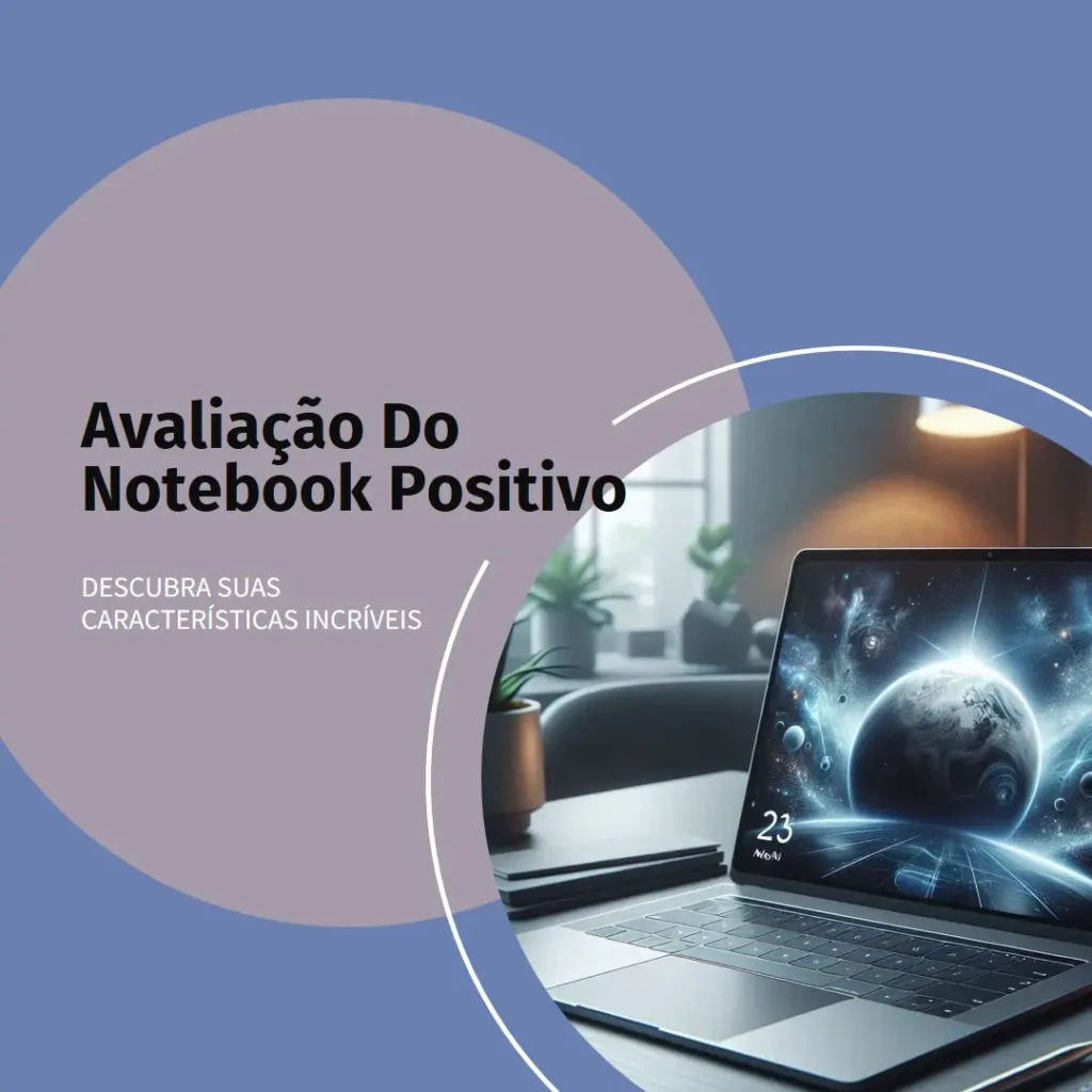 Review do Notebook Positivo Vision R15: AMD Ryzen 7, 8GB RAM e 512GB SSD