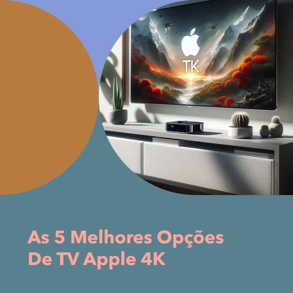 As 5 Melhores Opções de tv Apple 4k