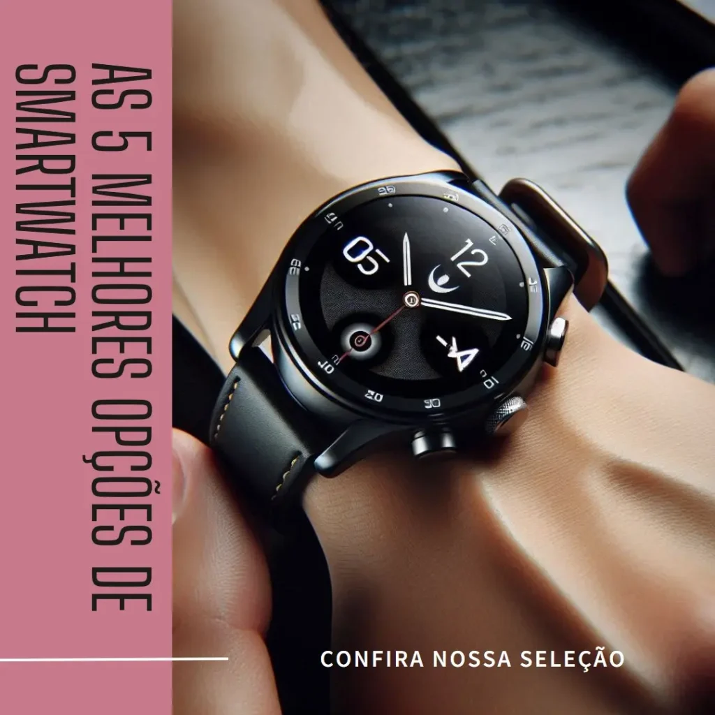 As 5 Melhores Opções de smartwatch