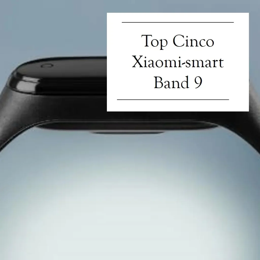 Top Cinco Xiaomi-smart band 9
