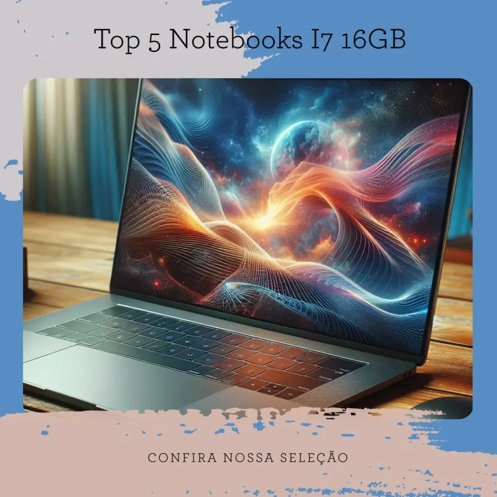 Top 5 notebook i7 16gb