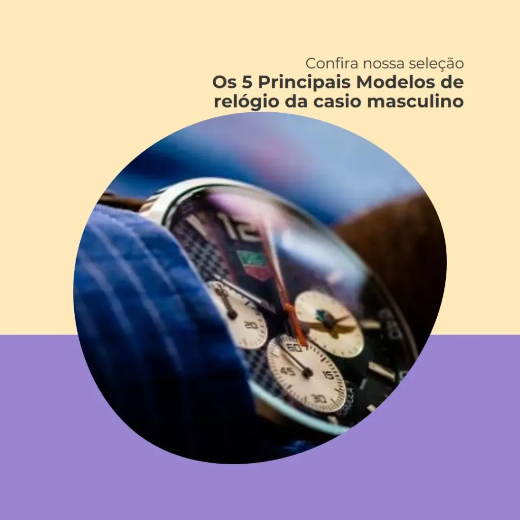 Os 5 Principais Modelos de relogio da casio masculino