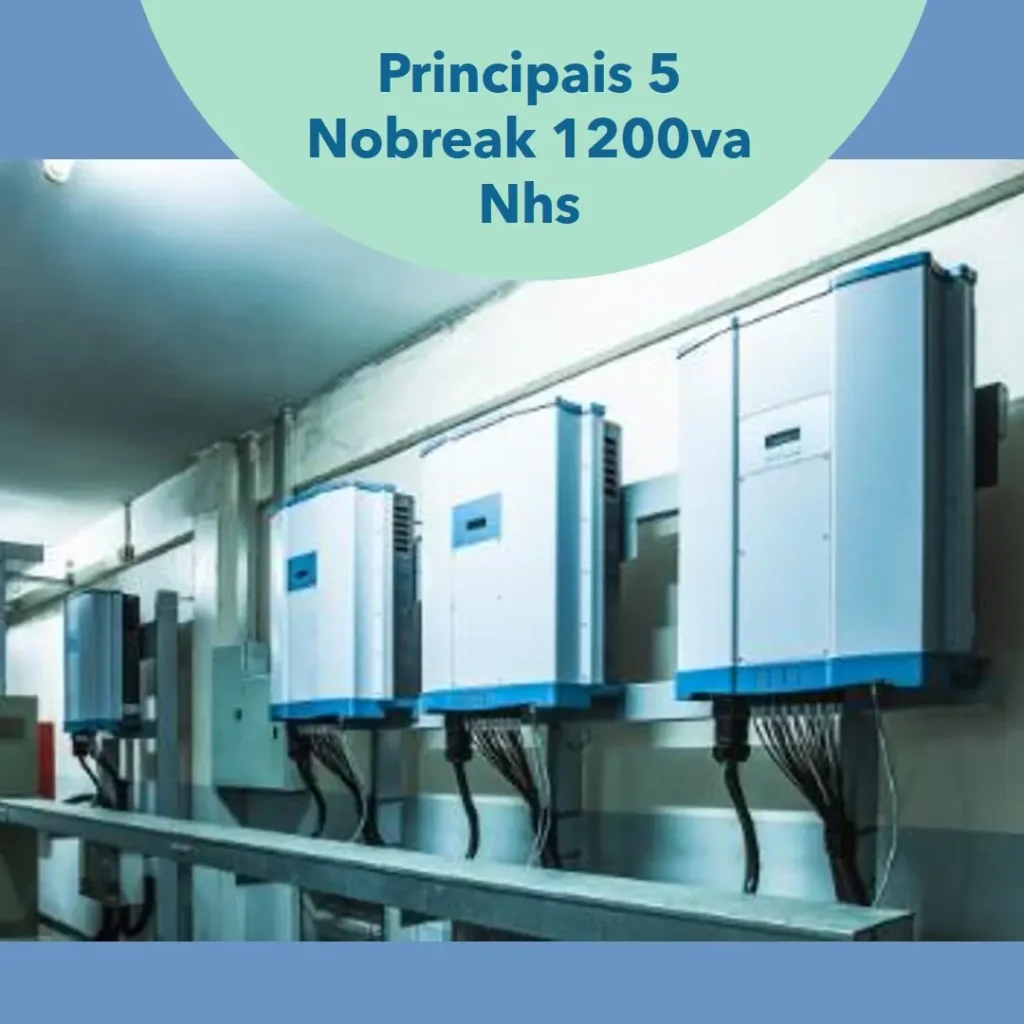 Principais 5 nobreak 1200va nhs