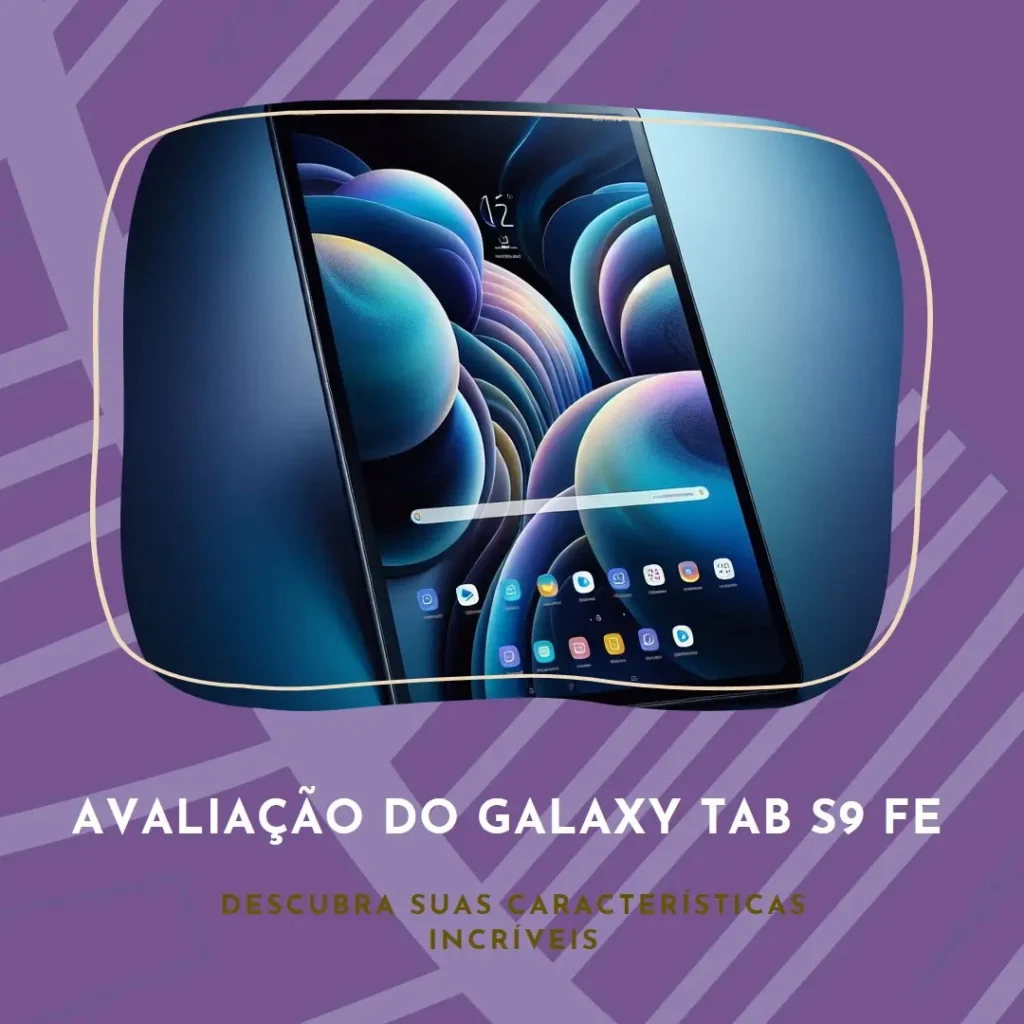 Galaxy Tab S9 FE: 10,9", 128GB, 6GB RAM, Câmeras de 8MP e 12MP