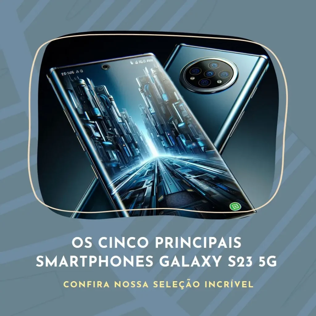 Top Cinco smartphone Samsung Galaxy s23+ 5g