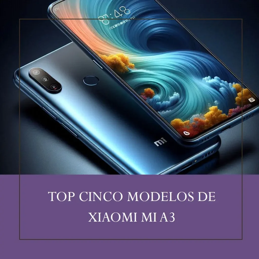 Top Cinco Modelos de xiomi mi A3