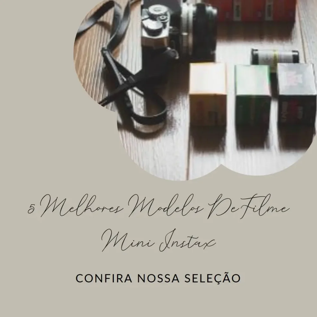 5 Melhores Modelos de Filme Mini Instax