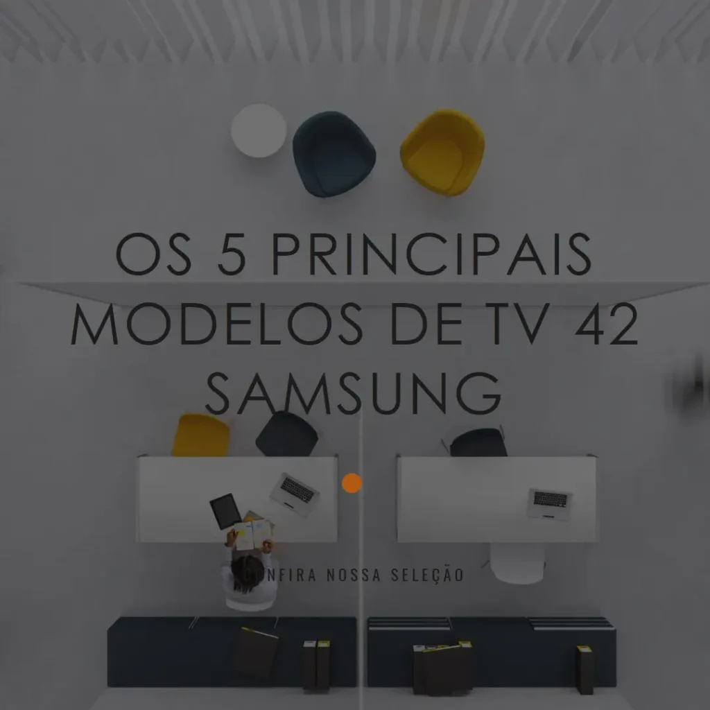 Os 5 Principais Modelos de Tv 42 Samsung