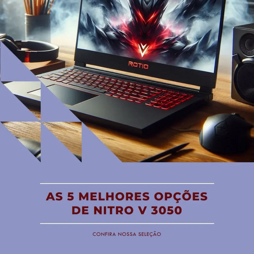 As 5 Melhores Opções de Nitro v 3050