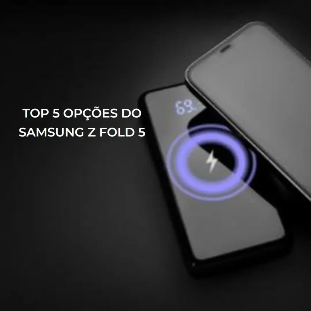 Top 5 Opções de Samsung z Fold 5