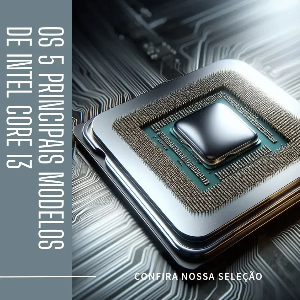 Os 5 Principais Modelos de intel core i3