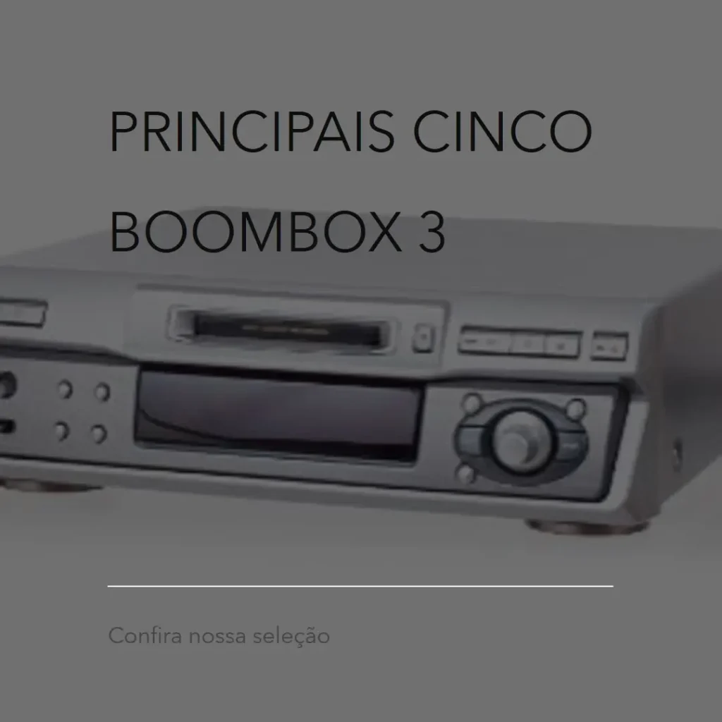 Principais Cinco Boombox 3