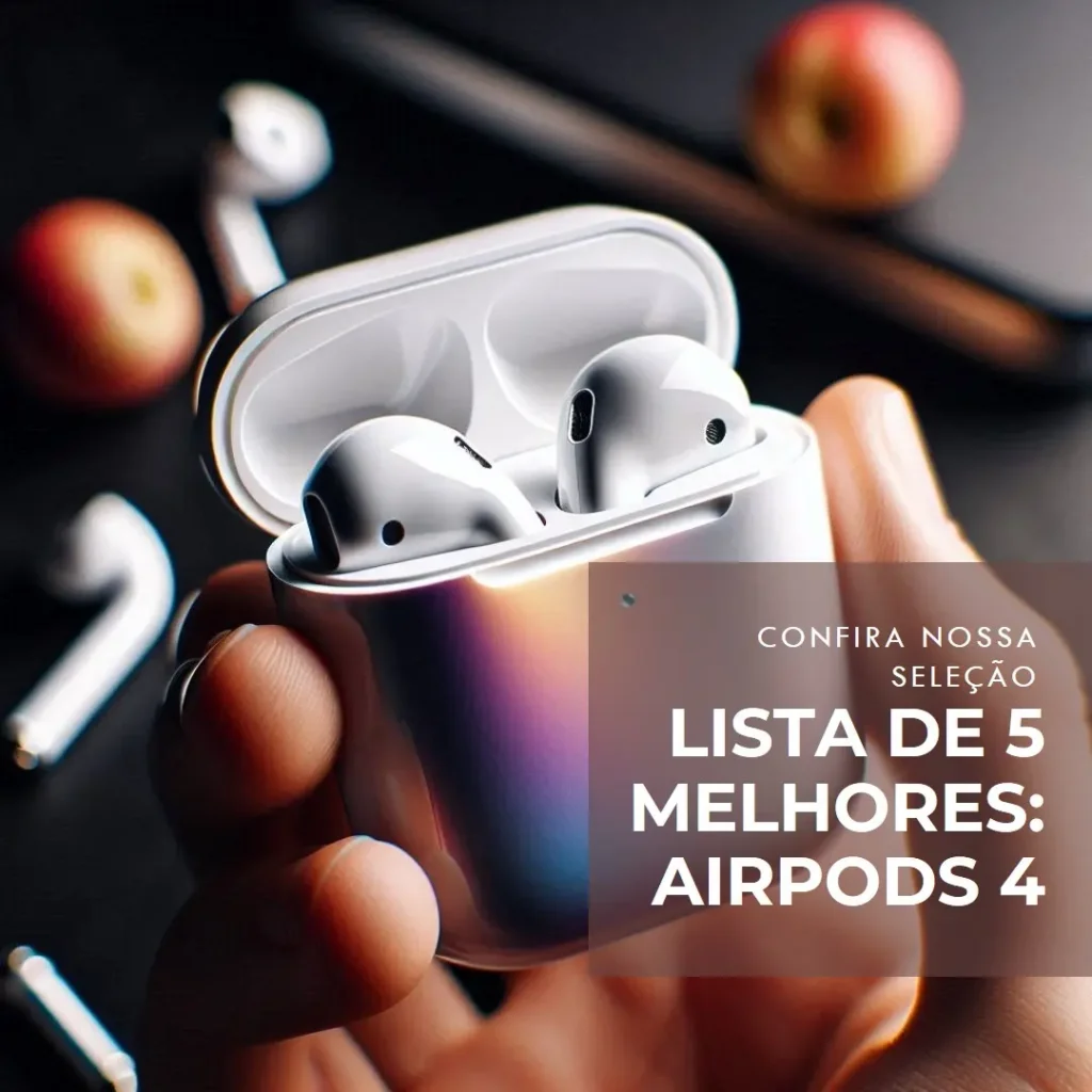 Lista de 5 Melhores: Airpods 4