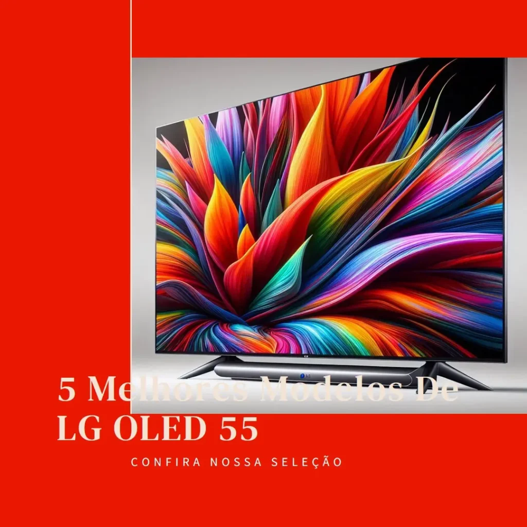 5 Melhores Modelos de lg oled 55 4k TV