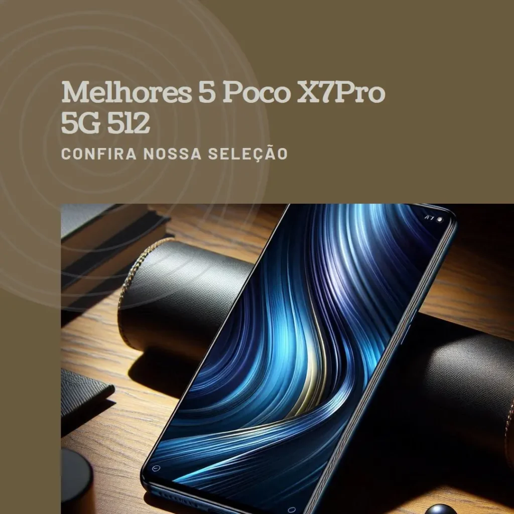 Melhores 5 poco x7pro 5g 512