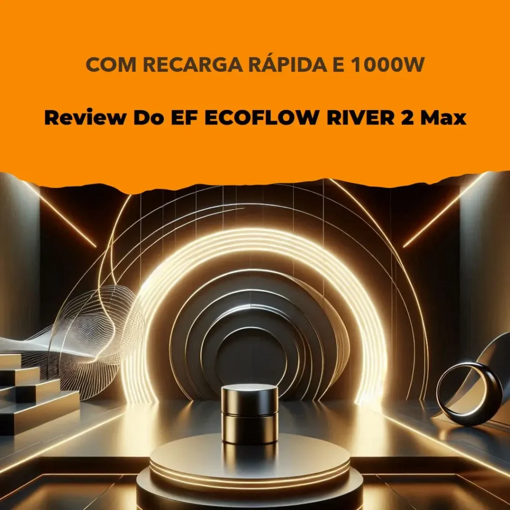EF ECOFLOW RIVER 2 Max com Recarga Rápida e 1000W