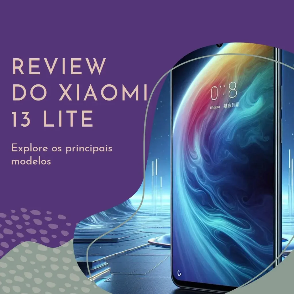 Cinco Principais Modelos de Xiaomi 13 Lite