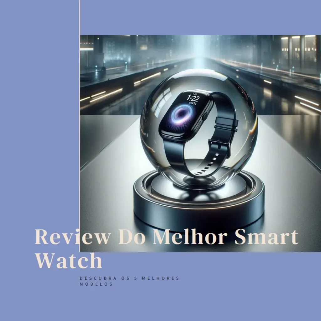 Os 5 Melhores Modelos de smart watch 7