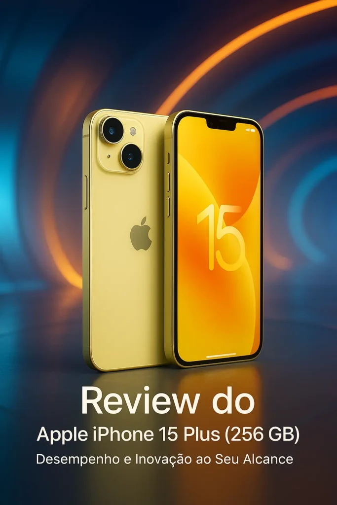 Apple iPhone 15 Plus (256 GB) – Amarelo: Desempenho e Inovação ao Seu Alcance