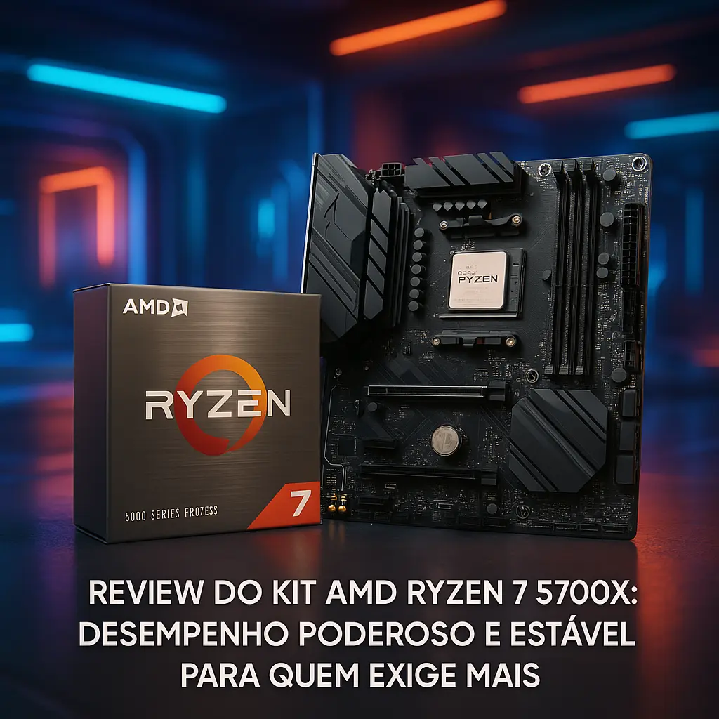 Kit Amd Ryzen 7 5700X: Desempenho Poderoso e Estável para Quem Exige Mais