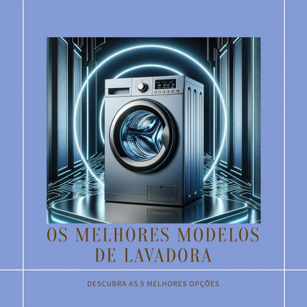 Os 5 Melhores Modelos de Maquina De Lavar Roupa E Secar