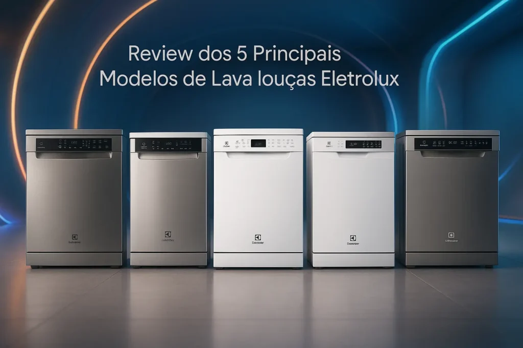 Os 5 Principais Modelos de lava louças Eletrolux