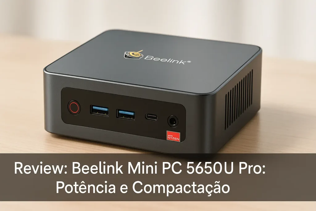 Beelink Mini PC 5650U Pro: Potência e Compactação