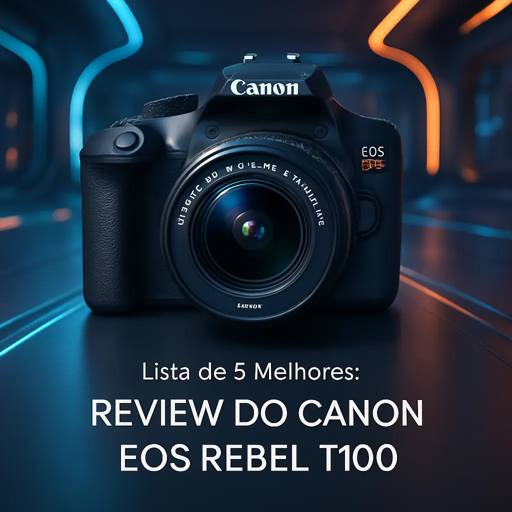 Lista de 5 Melhores: Canon EOS Rebel t100