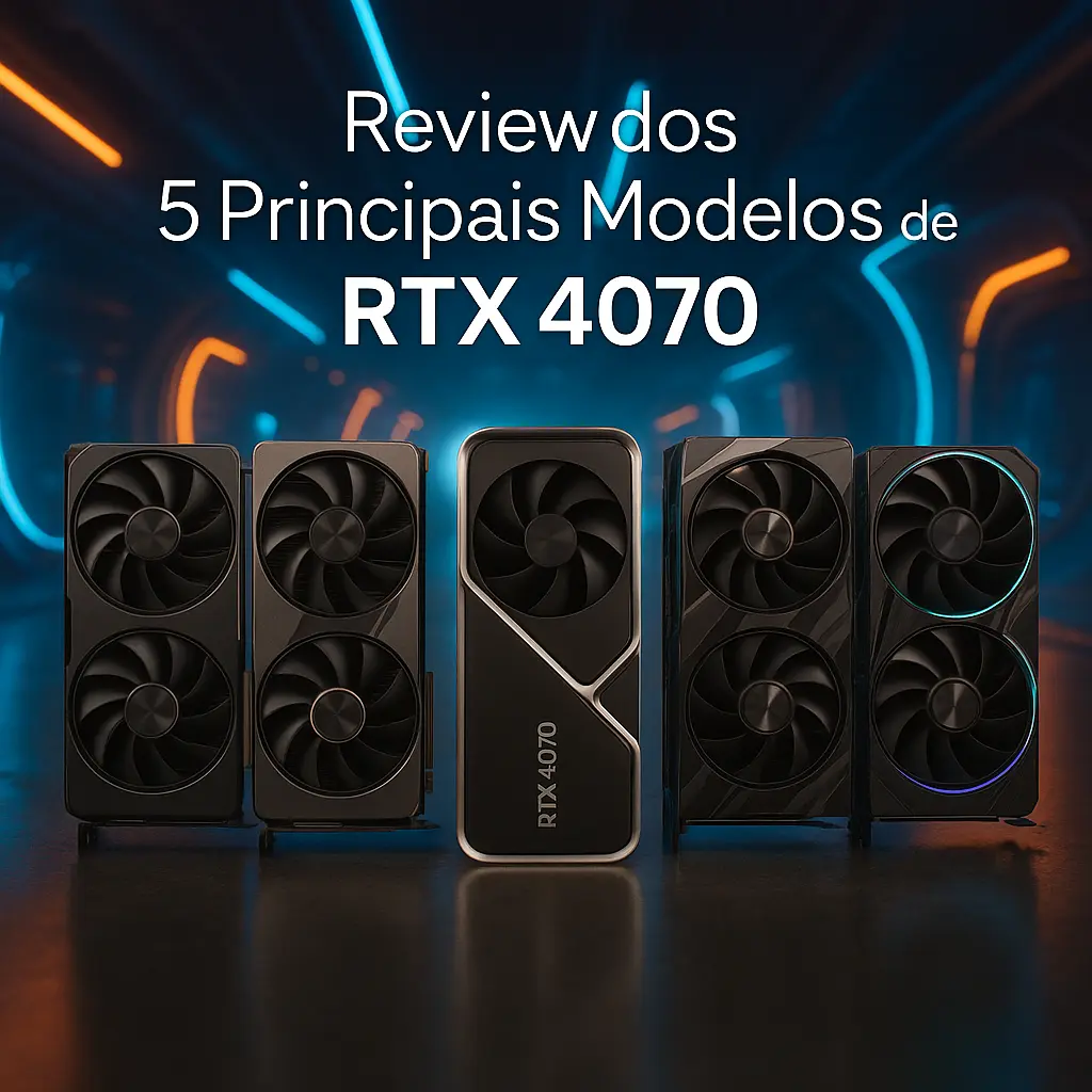 Os 5 Principais Modelos de Rtx4070