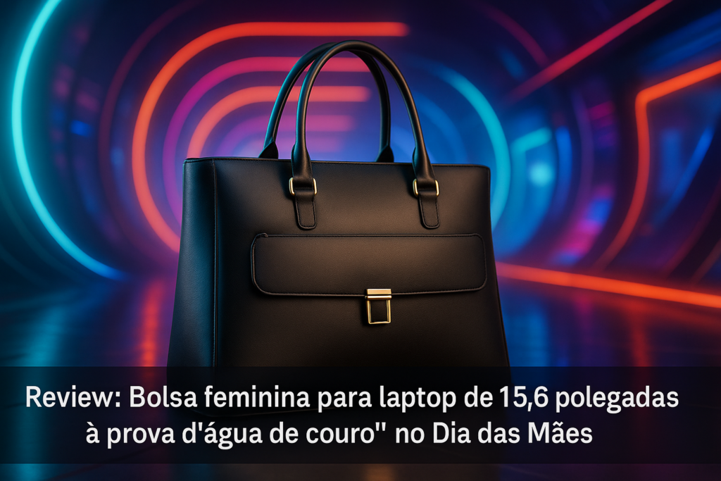 Review top 6 bolsas feminina para laptop