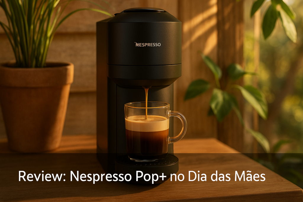 Review Nespresso Pop Dia das Mães
