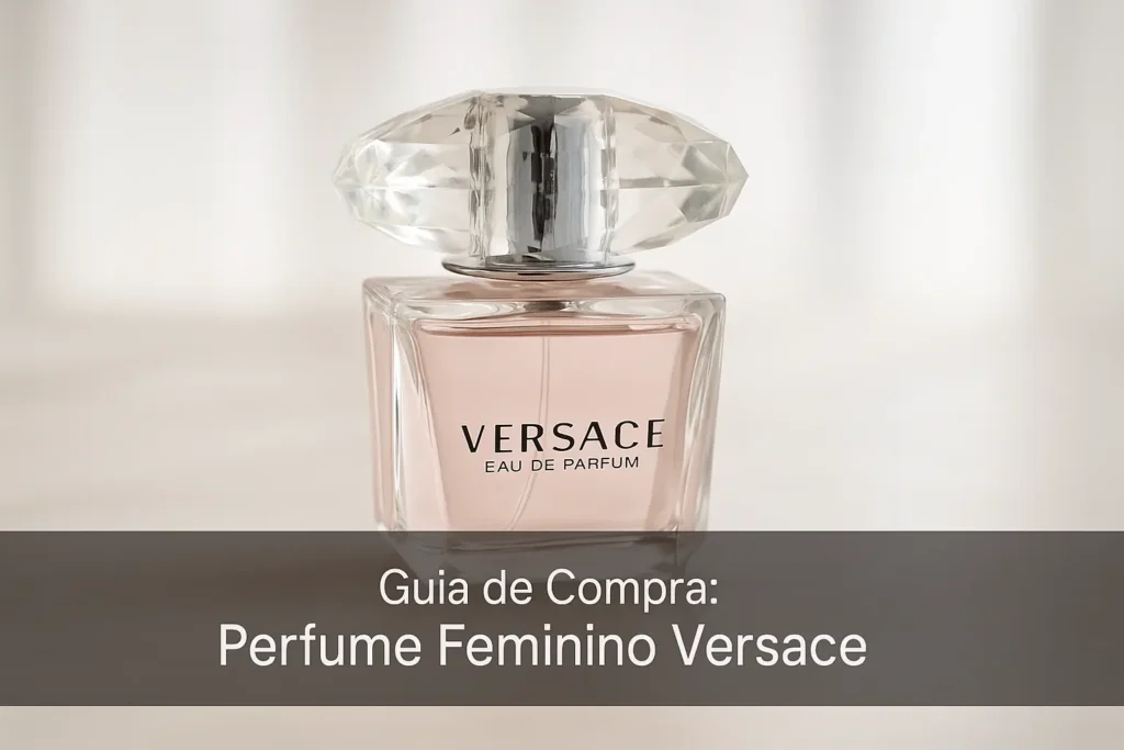 5 Melhores Perfumes Femininos Versace