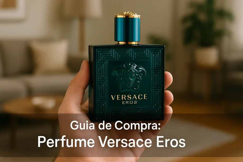 Guia de Compra: 5 Melhores Perfumes Eros Versace Masculinos